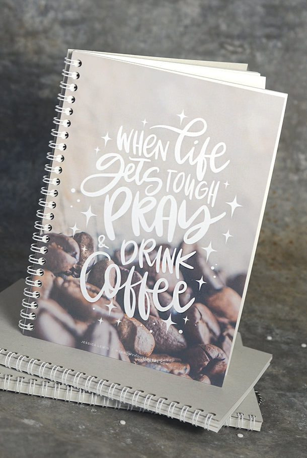 Notizbuch: WHEN LIFE GETS TOUGH PRAY AND DRINK COFFEE