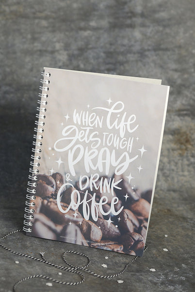 Notizbuch: WHEN LIFE GETS TOUGH PRAY AND DRINK COFFEE