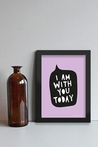 A3 POSTER : I AM WITH YOU TODAY